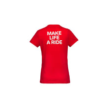 Charger l&#39;image dans la galerie, T-SHIRT MAKE LIFE A RIDE ROUGE DAME
